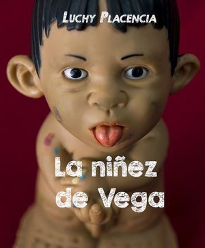 Portada de La niñez de Vega, de Luchy Placencia.