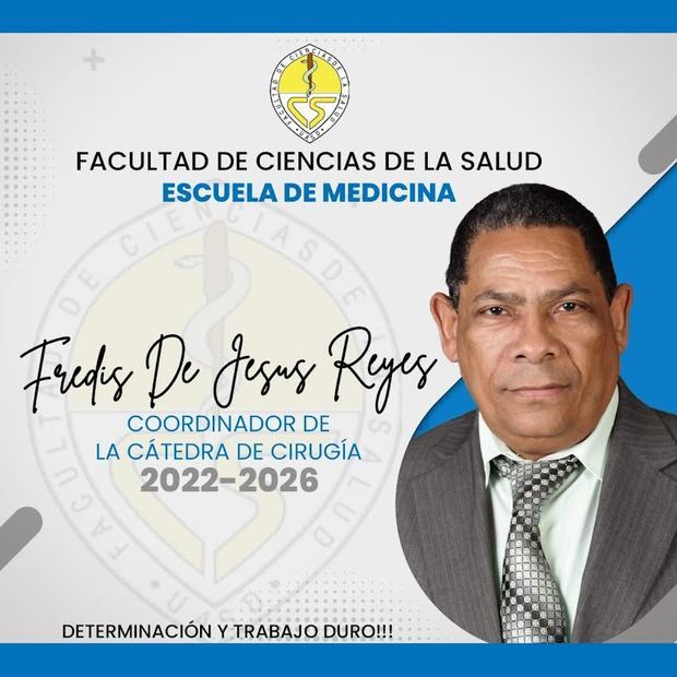 Eligen al Dr. Fredis de Jesús Reyes como coordinador Cátedra de Cirugía UASD