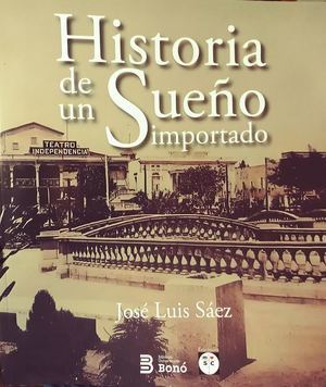 Portada del libro Historia de un sueño importado, de Jose Luis Sáez no de los de mayor venta el sábado en la 24 Feria.