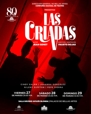 'Las Criadas' llega a Sala Máximo Avilés Blonda del Palacio de Bellas Artes.