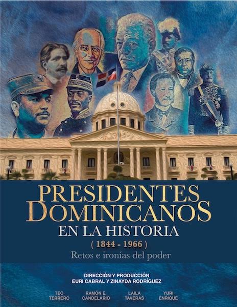 Afiche del documental ‘Presidentes dominicanos en la historia (1844-1966): Retos e ironías del poder’.
