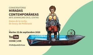 CCESD: Conversatorio “Miradas Contemporáneas - Arte dominicano en el centro”