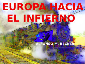 Europa hacia el infierno y a toda máquina...