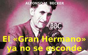 El «Gran Hermano» ya no se esconde…