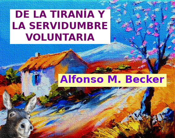 De la tiranía a la servidumbre voluntaria.