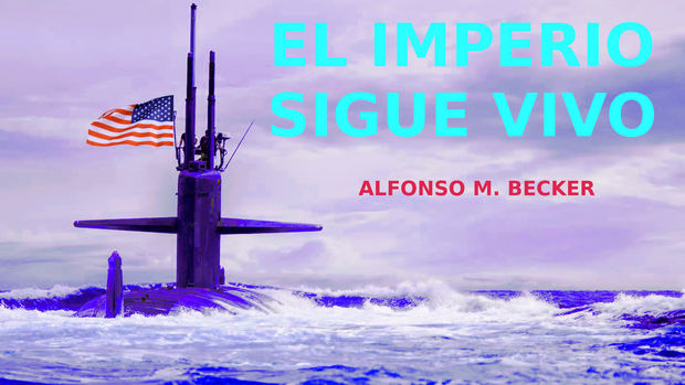 El imperio sigue vivo  .-by ALFONSO M. BECKER