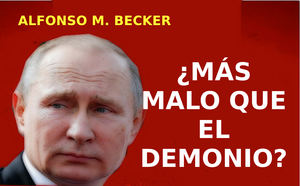 ¿Es Putin tan malo como el demonio_ ¿O es peor aún