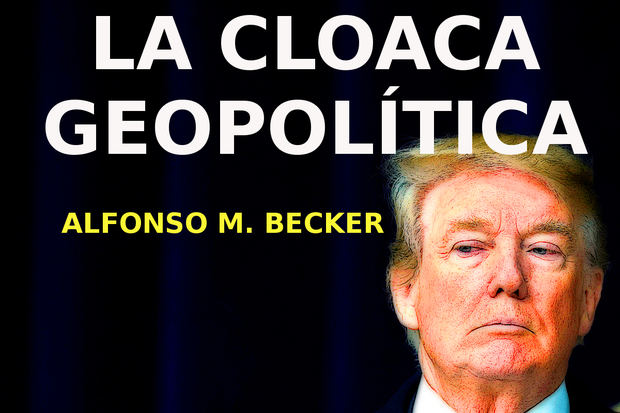 La cloaca geopolítica.