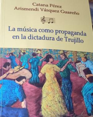 La música como propaganda en la dictadura de Trujillo