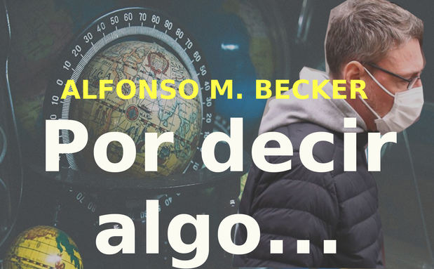 Por decir algo.- by Alfonso M. Becker