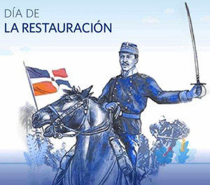 16 de agosto: Día de la Restauración Dominicana