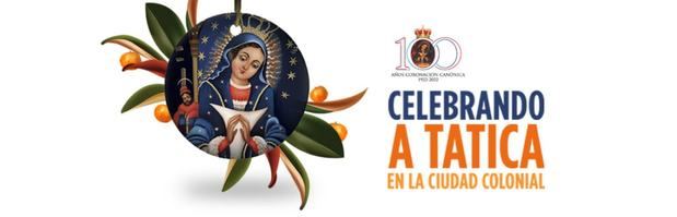 “Celebrando a Tatica en la Ciudad Colonial”, homenaje a la Virgen de la Altagracia