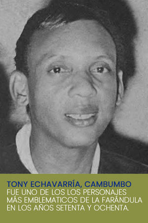 Tony Echavarría, Cambumbo.