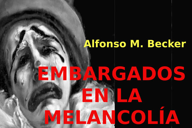 Embargados  en la melancolía.