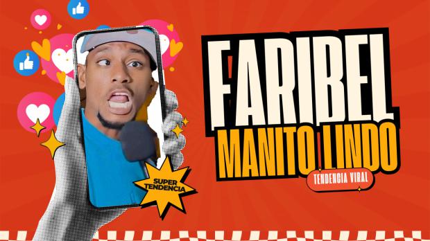 “Faribel, manito lindo”