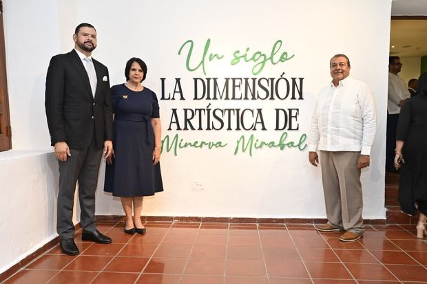 Franklin Soriano, Minerva Josefina (Minou) Tavárez y Manolo Tavárez encabezan la exposición 'Un siglo. La dimensión artística de Minerva'.