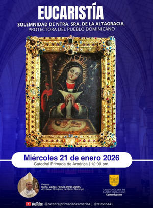Catedral Primada de América acoge la solemnidad de Nuestra Señora de la Altagracia