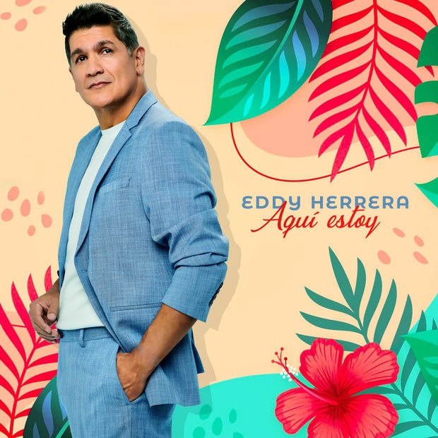 Eddy Herrera presenta “Aquí­ Estoy”, la producción musical que representa la constancia de su carrera