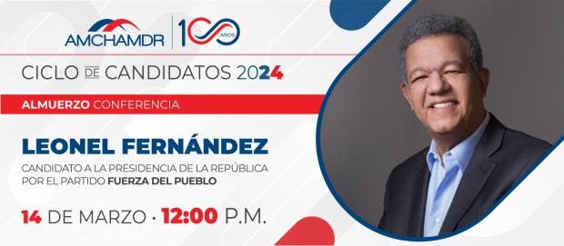 AMCHAMDR Anuncia Primer Encuentro de Ciclo de Almuerzos con Candidatos Presidenciales con Leonel Fernández